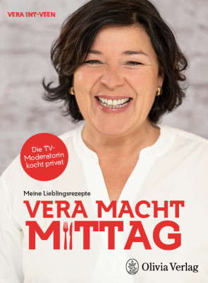 Vera macht Mittag - Meine Lieblingsrezepte